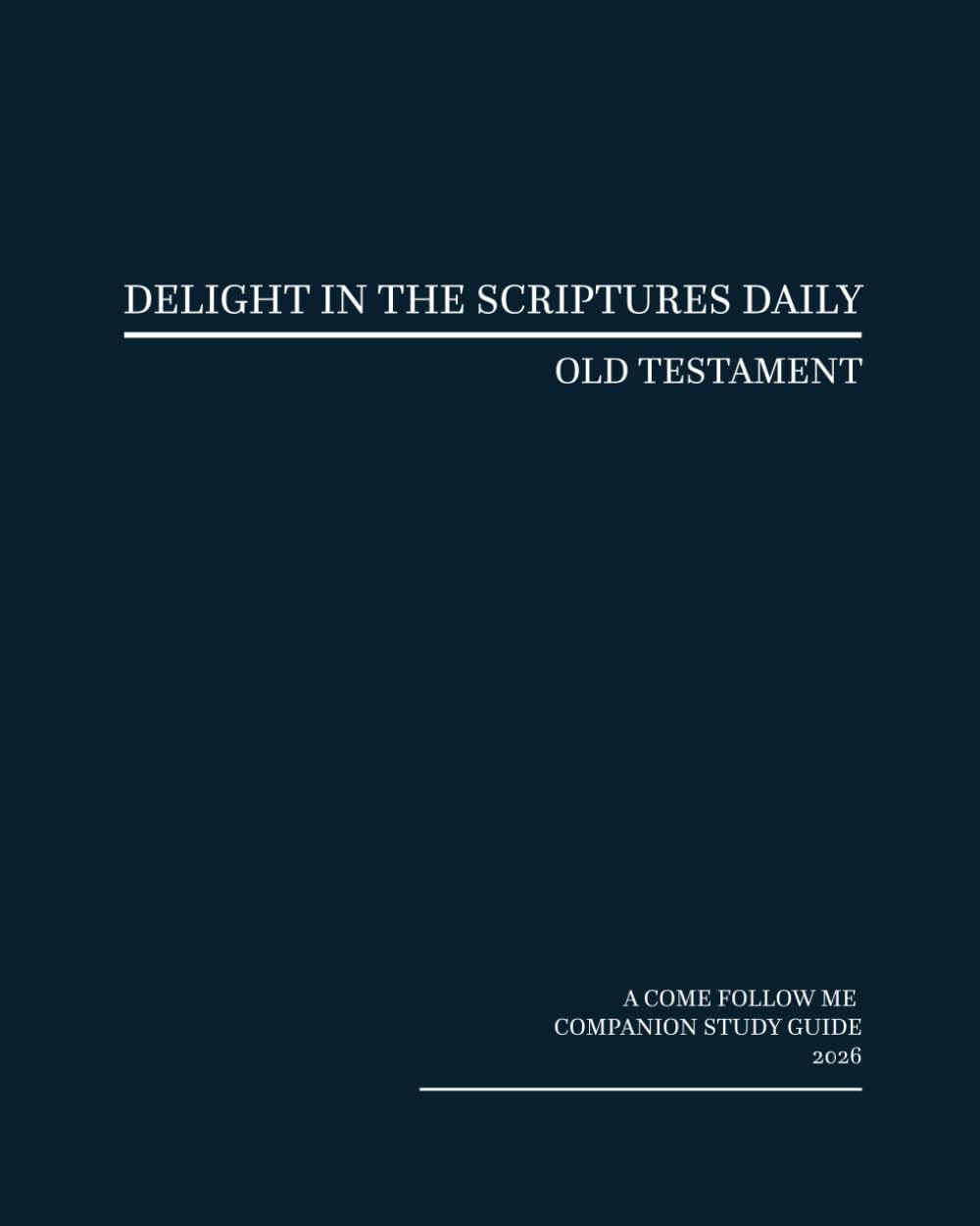 Come Follow Me 2026 Old Testament Daily Study Guide: LDS Scripture Aid