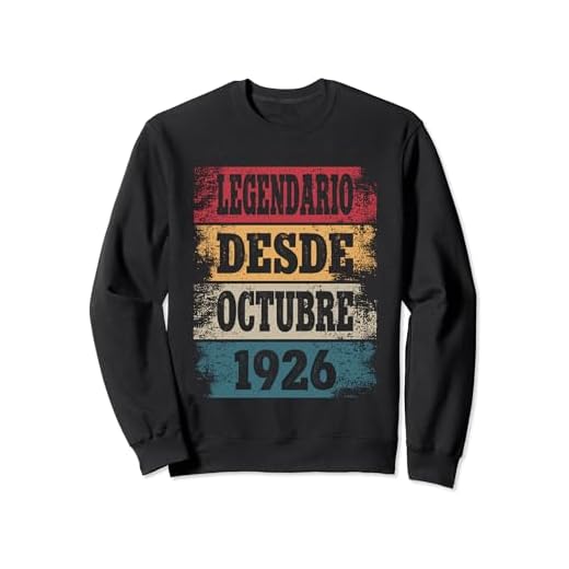Legendario Desde Octubre 1926 - Cumpleaños 98 Años Sudadera