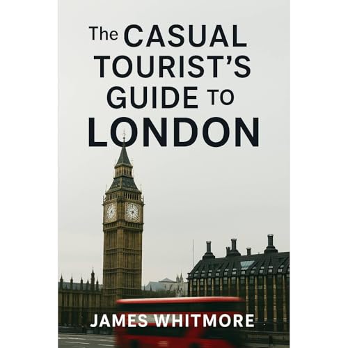 The Casual Tourist's Guide to London: A Local's Insider Guide to the Best Coffee, Food, Drinks, and Hidden Gems Audiolibro Po
