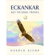 ECKANKAR--Key to Soul Travel (ECKANKAR—Key to . . . Series Book 3)