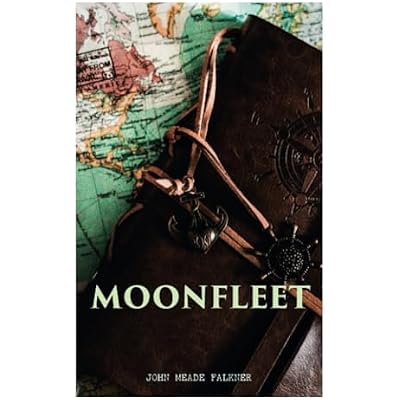Moonfleet: A Gripping Tale of Smuggling, Royal Treasure & Shipwreck