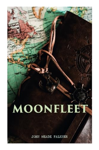 Moonfleet: A Gripping Tale Of Smuggling, Royal Treasure & Shipwreck (Children'S Classics)