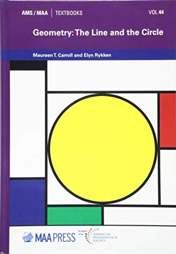 Geometry: The Line and the Circle (AMS/MAA Textbooks)