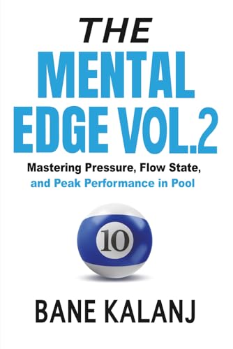 The Mental Edge Vol. 2: Mastering Pressure, Flow State, and Peak Performance in Pool