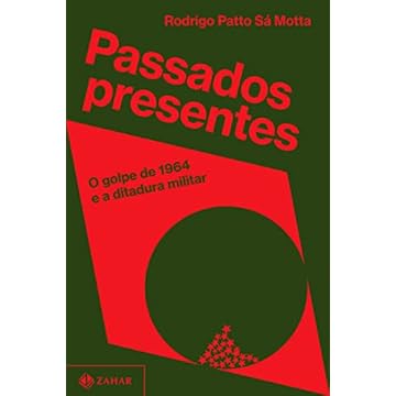 Capa do livro Passados presentes: O golpe de 1964 e a ditadura militar