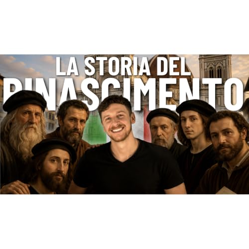 Episode 731: La Breve (Ma Incredibile) Storia del Rinascimento Spiegata Semplice