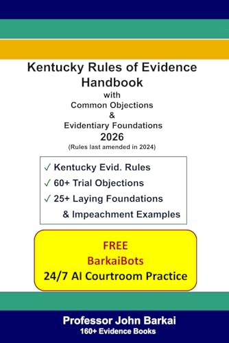 Kentucky Rules of Evidence Handbook with Common Objections & Evidentiary Foundations