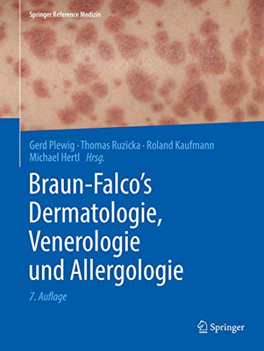 Braun-Falco’s Dermatologie, Venerologie und Allergologie (Springer Reference Medizin) (2 Volumen) Braun-Falco’s Dermatologie, Venerologie und Allergologie (Springer Reference Medizin) (2 Volumen)