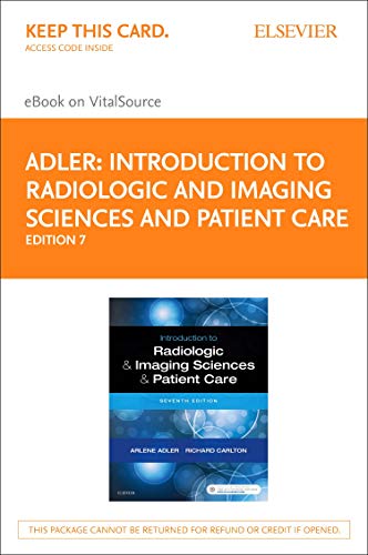 Introduction to Radiologic and Imaging Sciences and Patient Care Elsevier eBook on VitalSource (Retail Access Card): Introduction to Radiologic and ... eBook on VitalSource (Retail Access Card)
