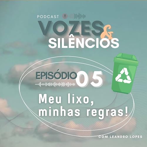 Epis&oacute;dio 05 - Meu lixo, minhas regras!