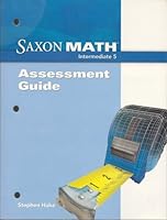Saxon Math Intermediate 5: Assessments Guide 1600323642 Book Cover