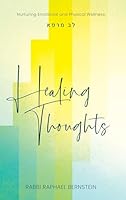 Healing Thoughts: Nurturing emotional and physical wellness 1961602946 Book Cover