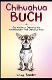  Chihuahua Buch: Das Notizbuch Chihuahua für Hundeliebhaber und Chihuahua Fans. Liniert, 120 Seiten, 5,5 x 8,5 Zoll. (Hundeliebhaber Geschenke, Band 1)