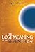 The Lost Meaning of the Seventh Day