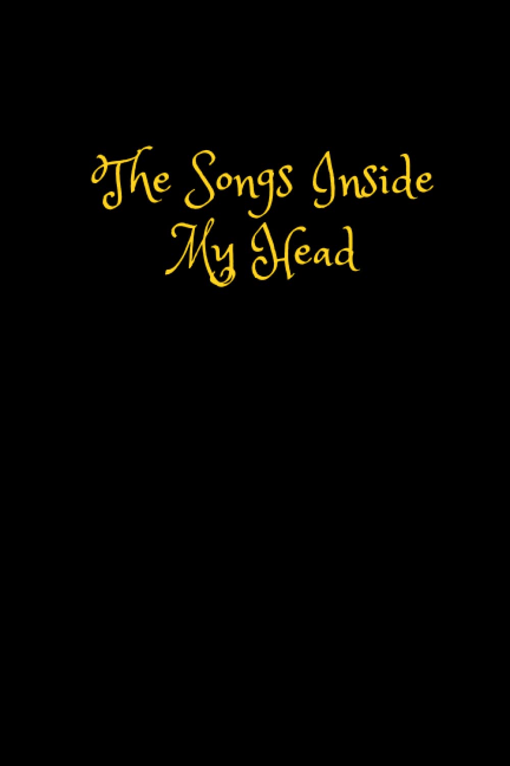The Songs In My Head: Song Writing Journal / lyrics notebook journal / lyric writing notebook / music lyrics notebook Lyrics Notebook - Songwriting ... For Music Lovers, Students, Songwriters...