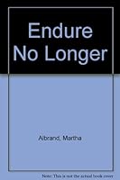 Endure no longer B005KDN28Y Book Cover