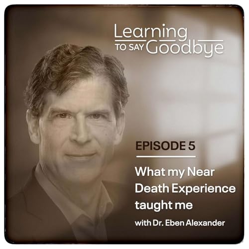What my Near Death Experience taught me - with Dr. Eben Alexander