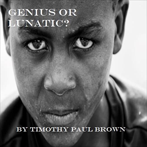 Genius or Lunatic? by Timothy Paul Brown episode artwork