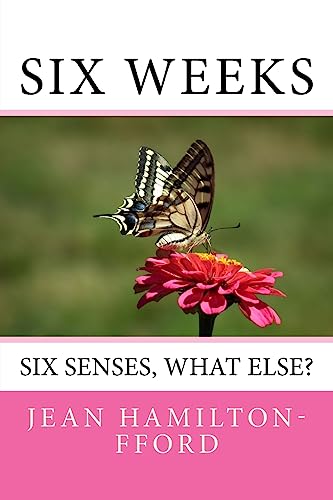 Six Weeks: Six Senses, What Else?