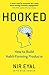 Hooked: How to Build Habit-Forming Products (English Edition)