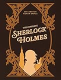 The Complete Sherlock Holmes (Chartwell Deluxe Editions)