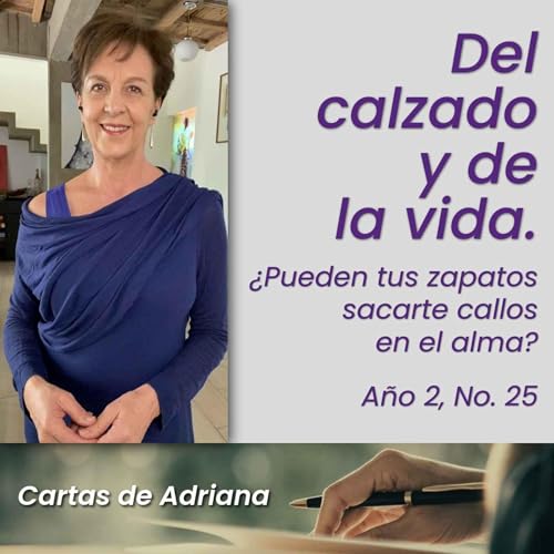 『Cartas de Adriana #25 – Del calzado y de la vida. ¿Pueden tus zapatos sacarte callos en el alma?』のカバーアート