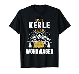 Echte Kerle Ziehen Wohnwagen Camper Camping Campingwagen T-Shirt