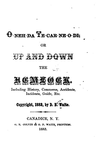 O-neh-da Te-car-ne-o-di, Or, Up and Down the Hemlock