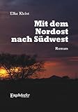  Mit dem Nordost nach Südwest: Roman