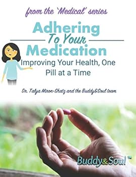 Paperback Adhering To Your Medication: Improving Your Health, One Pill at a Time Book