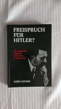 Hardcover Freispruch Fur Hitler: 37 Ungehorte Zeugen wider die Gaskammer Book