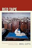Red Tape: Bureaucracy, Structural Violence, and Poverty in India (a John Hope Franklin Center Book)