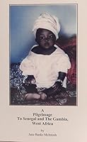 Pilgrimage to Senegal and Gambia 0965594408 Book Cover