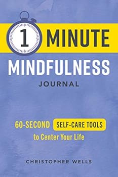 Paperback One Minute Mindfulness Journal: 60-Second Self-Care Tools to Center Your Life Book