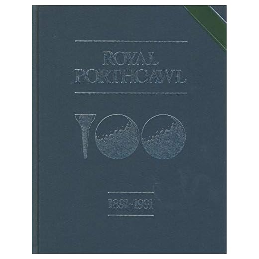 A Century of Royal Porthcawl Golf Club