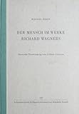  Der Mensch im Werke Richard Wagners. Von der Verdammnis und Verzweiflung im `Fliegenden Holländer` zum göttlich Erlösenden im `Parsifal`. Dt. von Gilbert Gravina.