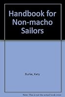 The Handbook for Non-Macho Sailors 0915160765 Book Cover