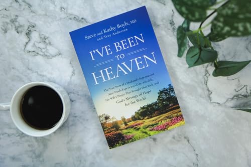 Image of I've Been to Heaven: The True Story of a Husband's Supernatural Near-Death Experience of the Afterlife, His Wife's Prayer That Brought Him Back, and God's Message of Hope for the World
