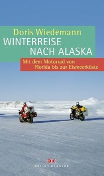 Hardcover Winterreise nach Alaska: Mit dem Motorrad von Florida bis zur Eismeerküste [German] Book