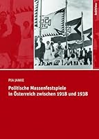 Politische Massenfestspiele in Osterreich Zwischen 1918 Und 1938 320578524X Book Cover