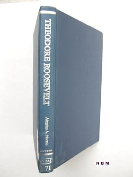 Theodore Roosevelt (Twayne's United States Authors Series) - Book  of the Twayne's United States Authors Series