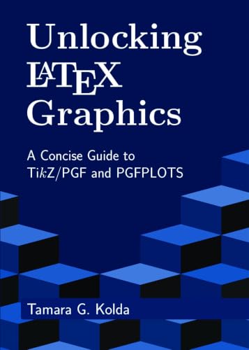 Unlocking LaTeX Graphics: A Concise Guide to TikZ/PGF and PGFPLOTS - image 1