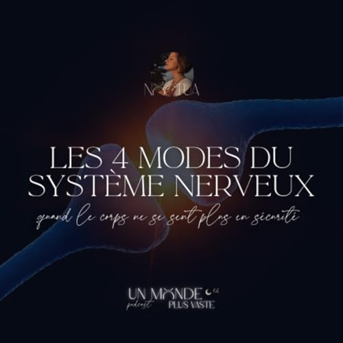 Les diff&eacute;rents modes du syst&egrave;me nerveux : quand le corps ne se sent plus en s&eacute;curit&eacute;