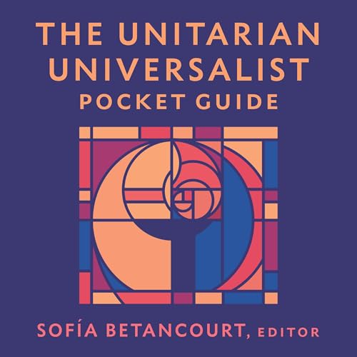 Audiobook: The Unitarian Universalist Pocket Guide (Seventh Edition) by Sofía Betancourt - editor episode artwork
