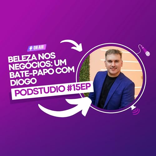 『Episódio #15 | Beleza nos negócios com Diogo Américo』のカバーアート