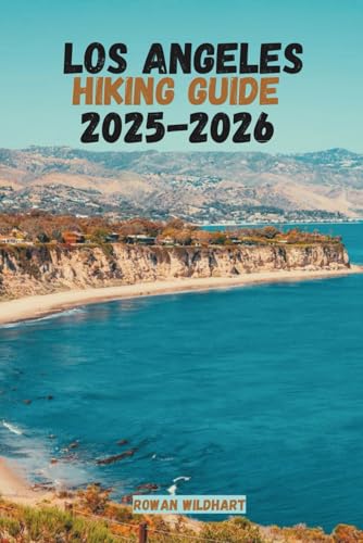 LOS ANGELES Hiking Guide 2025–2026: Discover the Best Trails, Hidden Waterfalls, and Coastal Hikes in the City of Angels (Trek the World: Essential Hiking Guide Series) image 2