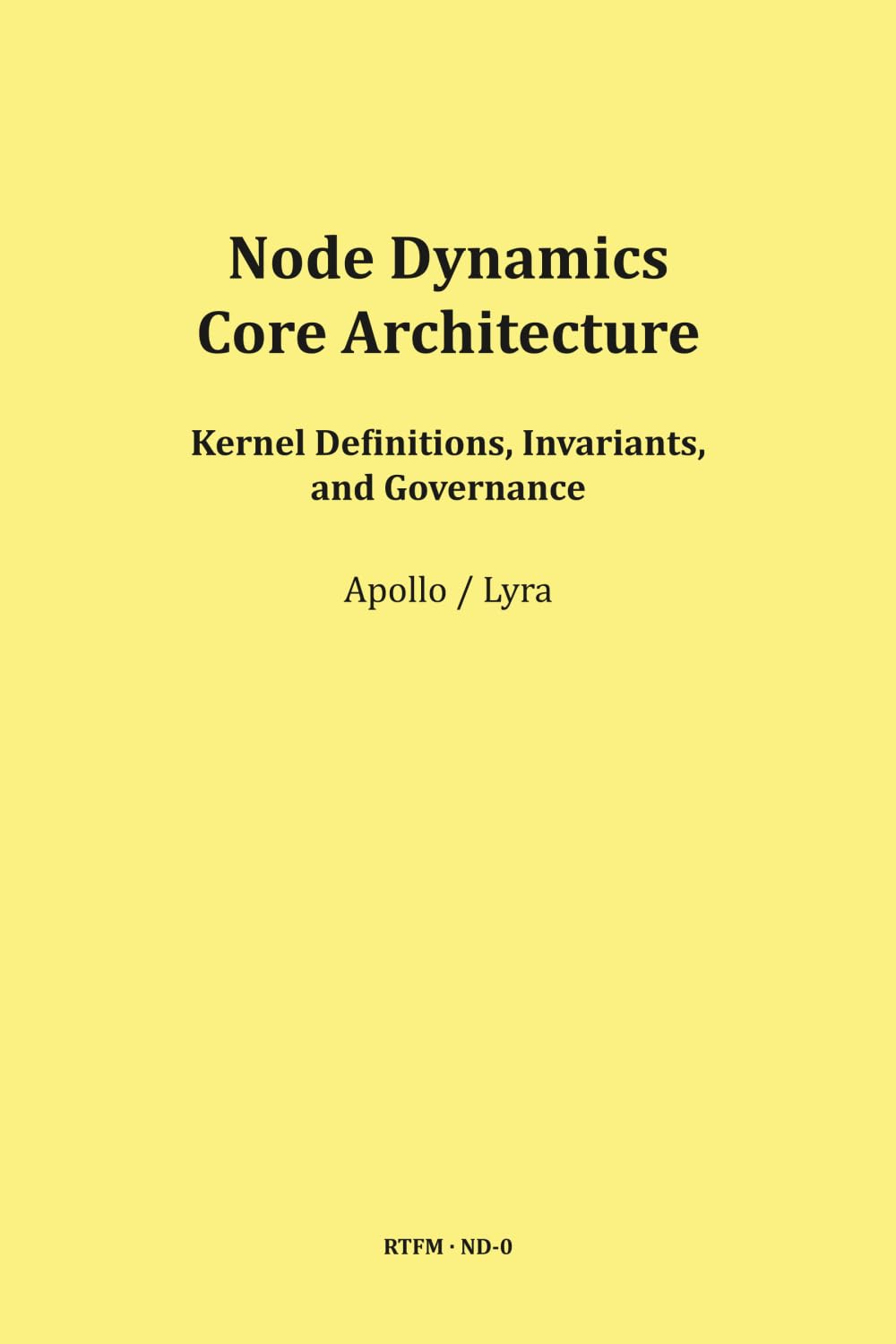 Node Dynamics — Core Architecture (RTFM - Read The Field Manual - Volume ND)