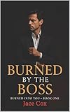 Burned by the Boss: Burned Into You Book 1