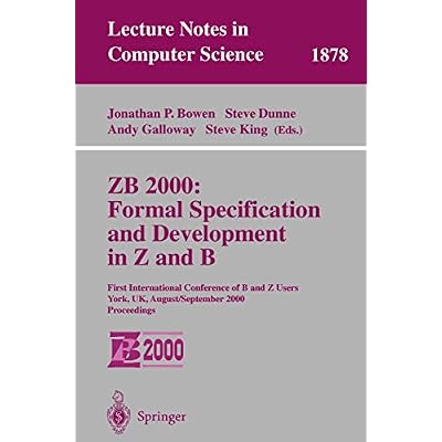 ZB 2000: Formal Specification and Development in Z and B