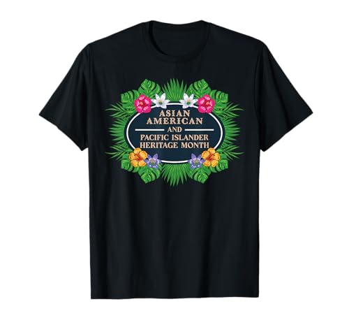 Mes de la herencia del isleño del Pacífico asiático Camiseta